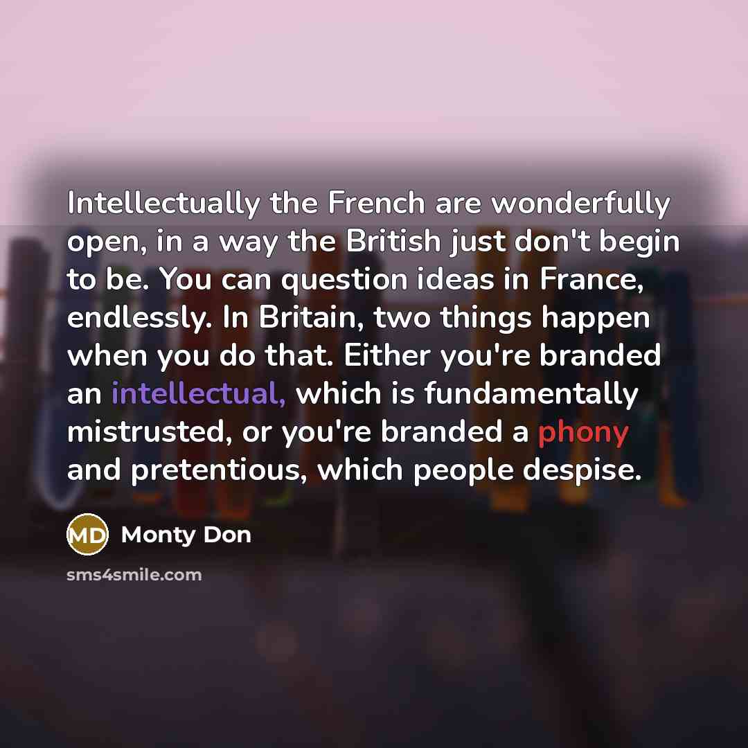 “Intellectually the French are wonderfully open, in a way the…” quote by Monty Don