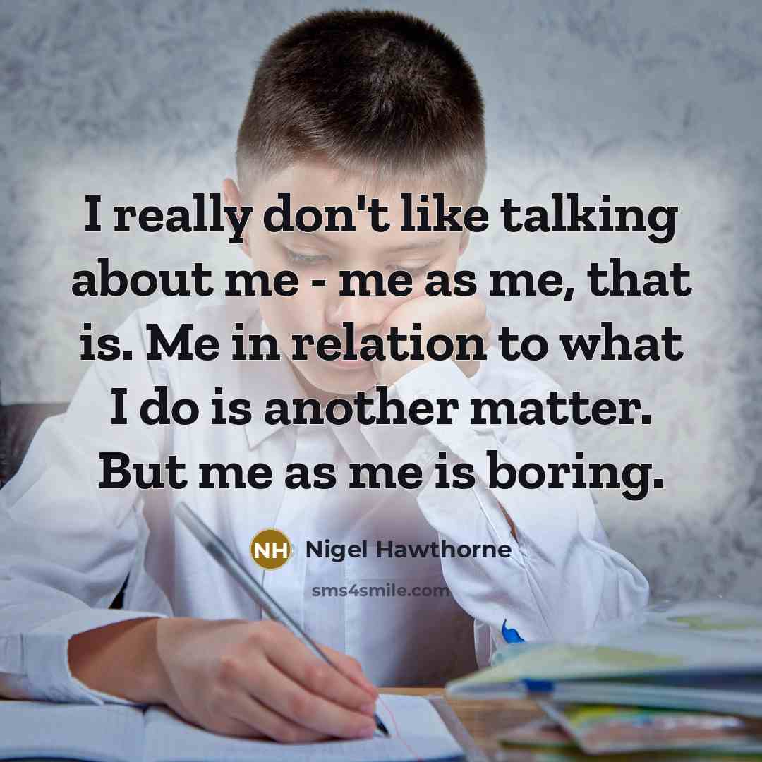 “I really don't like talking about me - me as…” quote by Nigel Hawthorne