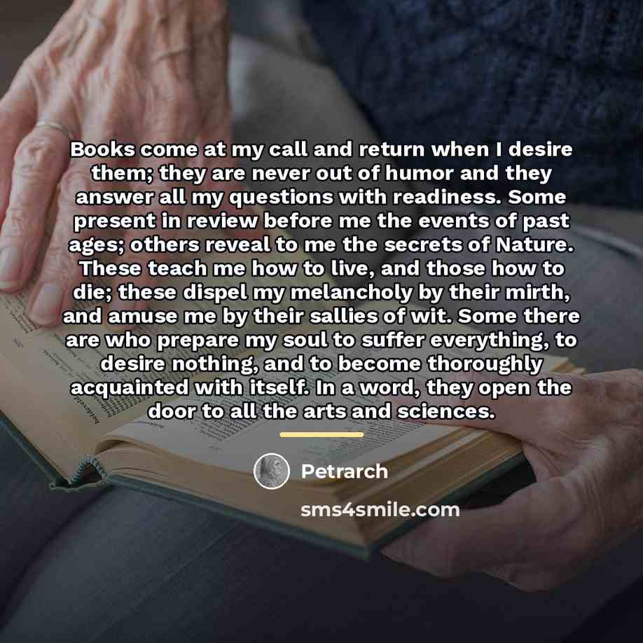 “Books come at my call and return when I desire…” quote by Petrarch