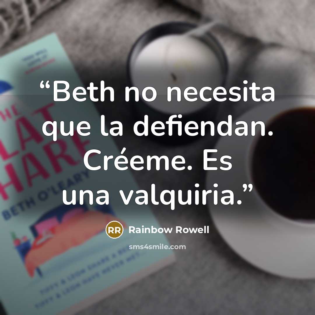 “Beth no necesita que la defiendan. Créeme. Es una valquiria.” quote by Rainbow Rowell