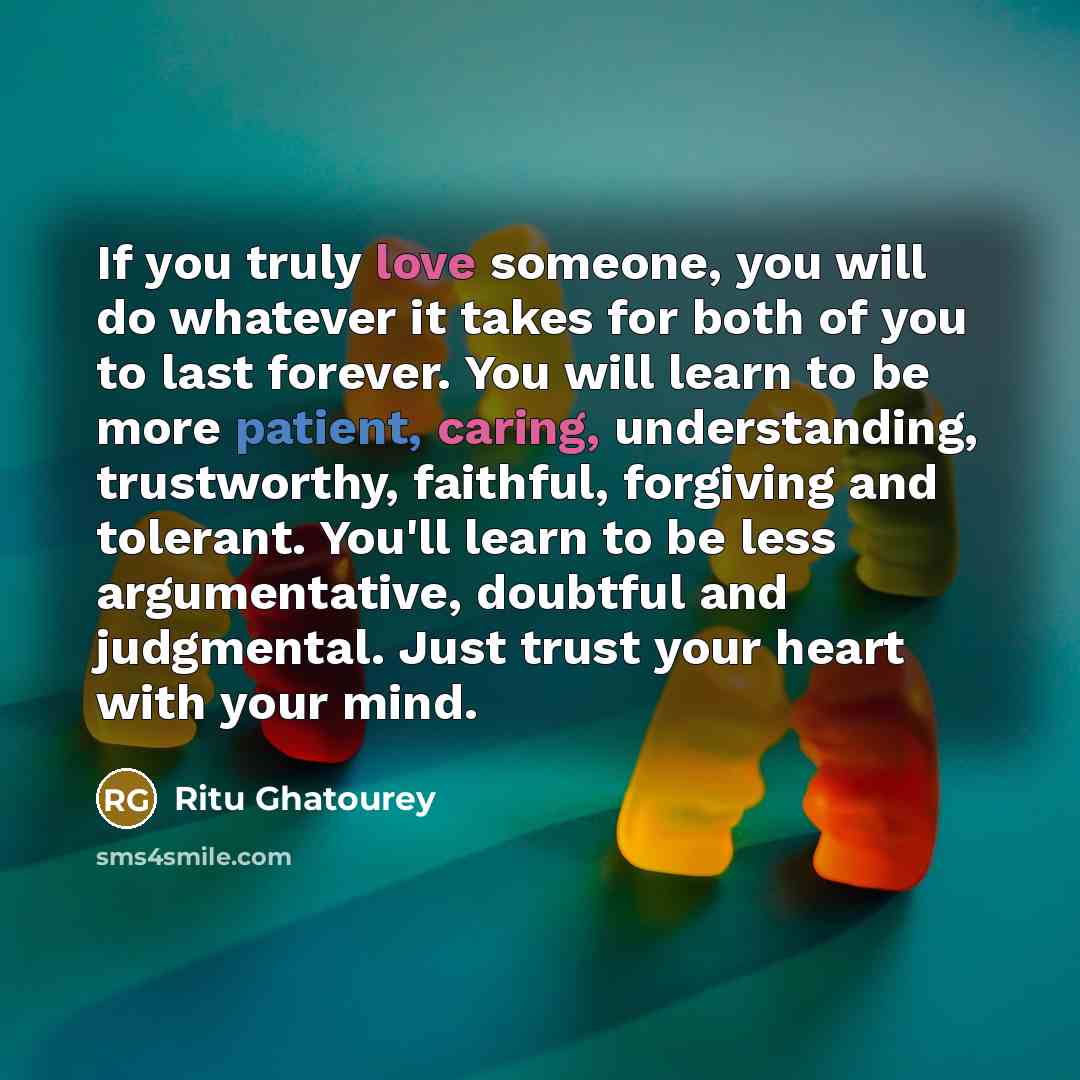 “If you truly love someone, you will do whatever it…” quote by Ritu Ghatourey