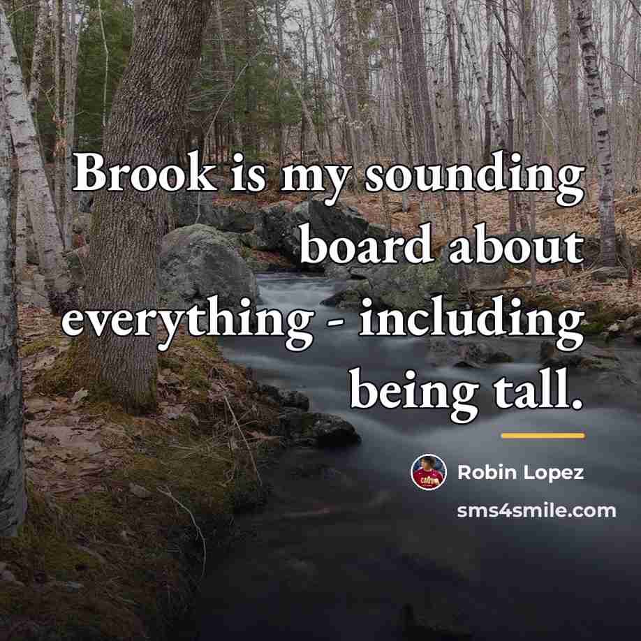 “Brook is my sounding board about everything - including being…” quote by Robin Lopez