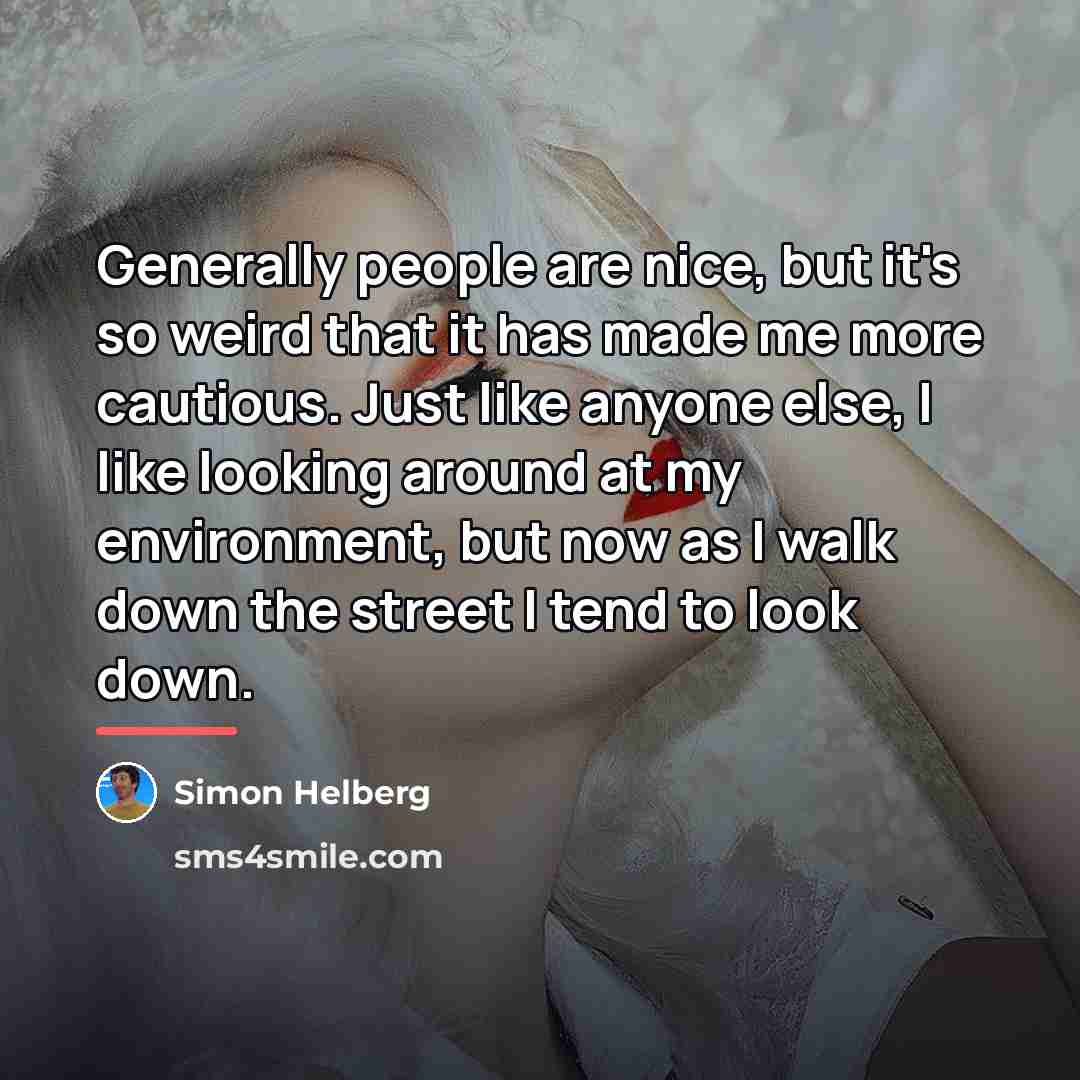 “Generally people are nice, but it's so weird that it…” quote by Simon Helberg