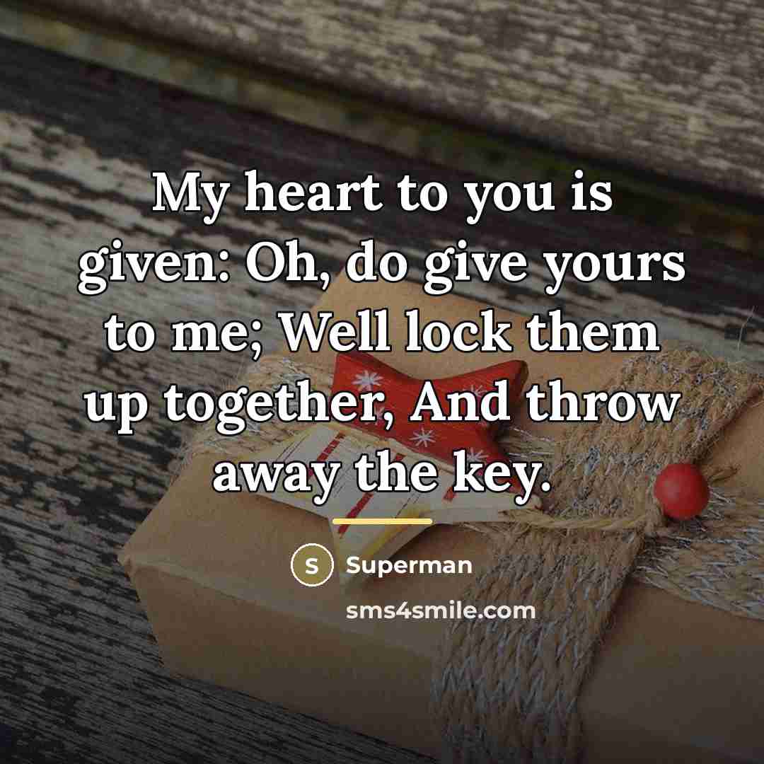 “My heart to you is given: Oh, do give yours…” quote by Superman