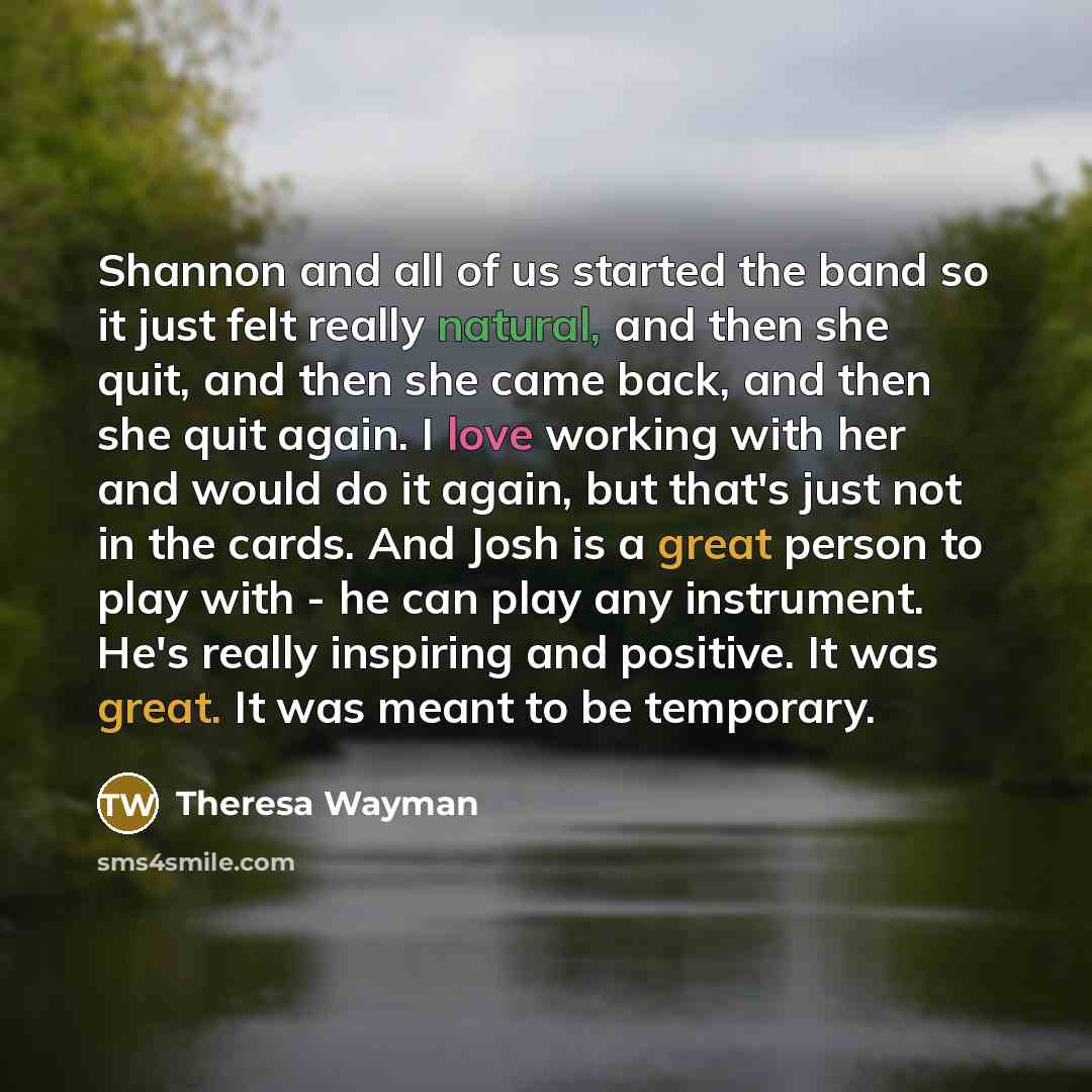 “Shannon and all of us started the band so it…” quote by Theresa Wayman