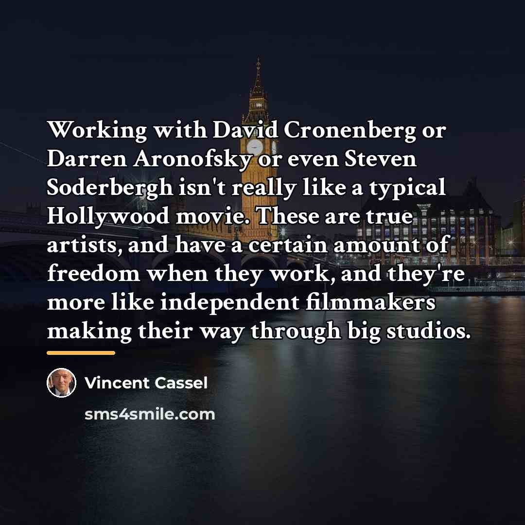 “Working with David Cronenberg or Darren Aronofsky or even Steven…” quote by Vincent Cassel