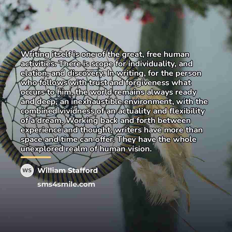 “Writing itself is one of the great, free human activities.…” quote by William Stafford