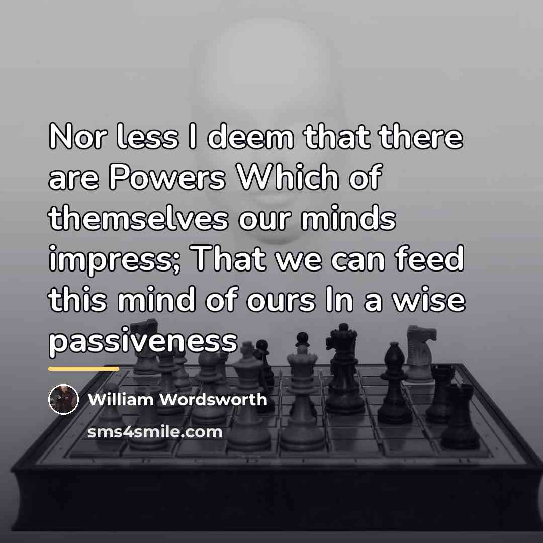 “Nor less I deem that there are Powers Which of…” quote by William Wordsworth