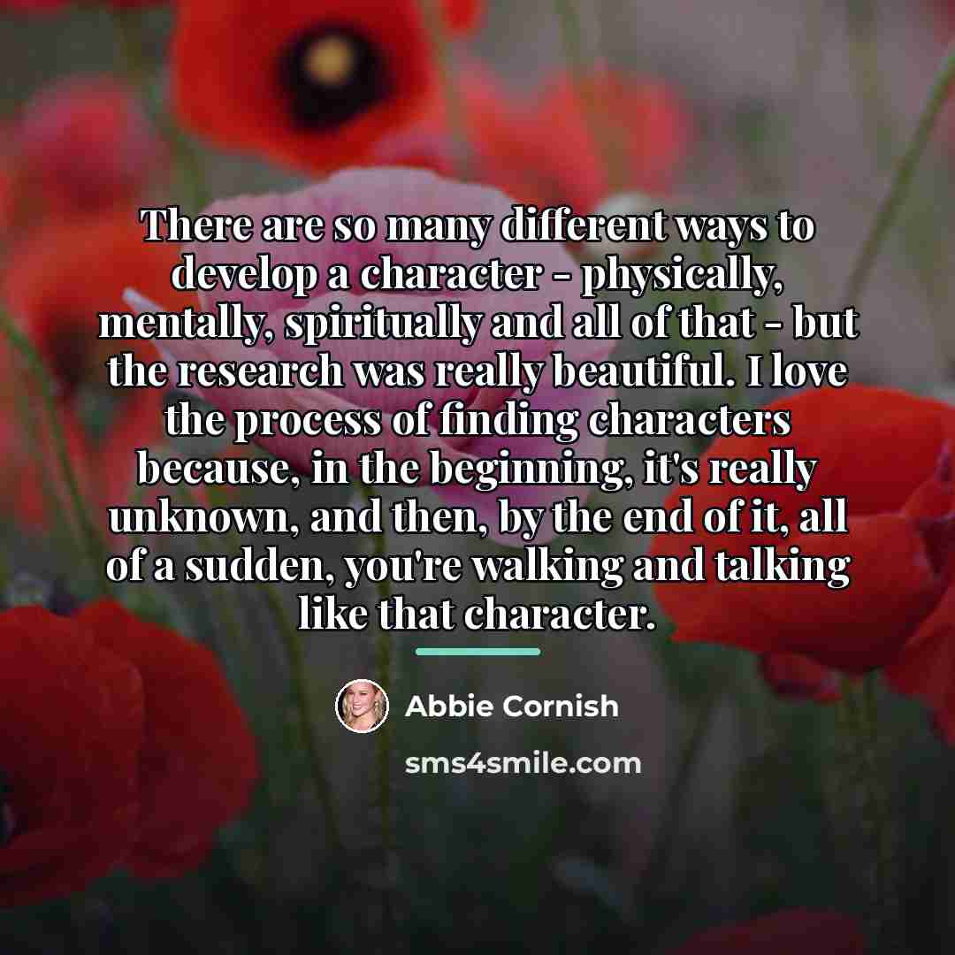 “There are so many different ways to develop a character…” quote by Abbie Cornish