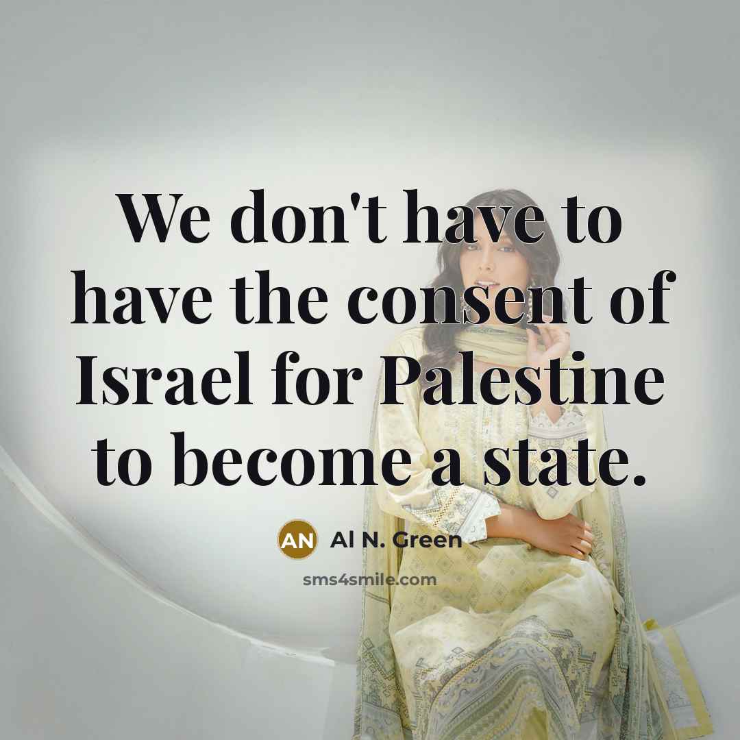 “We don't have to have the consent of Israel for…” quote by Al N. Green
