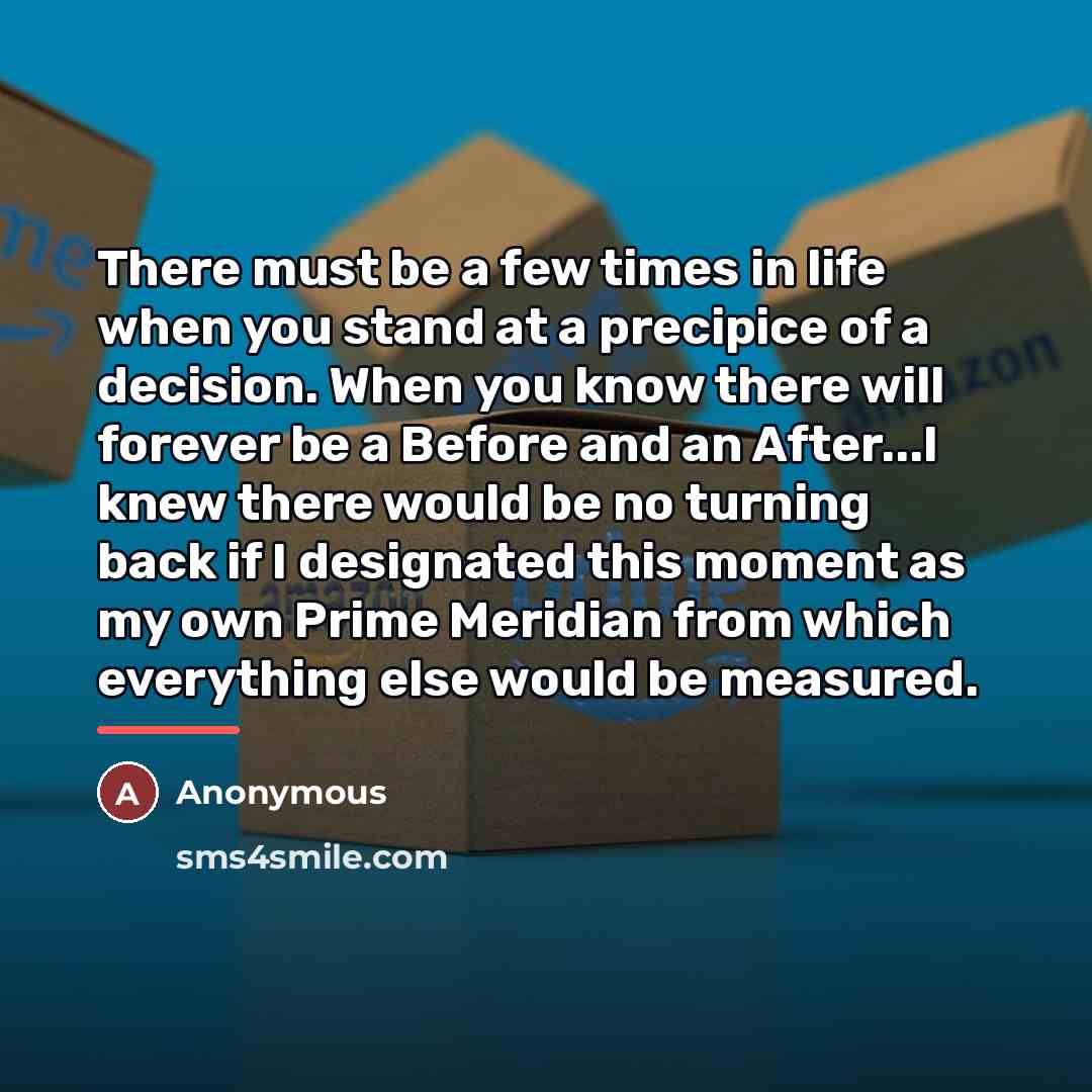 “There must be a few times in life when you…” quote by Anonymous