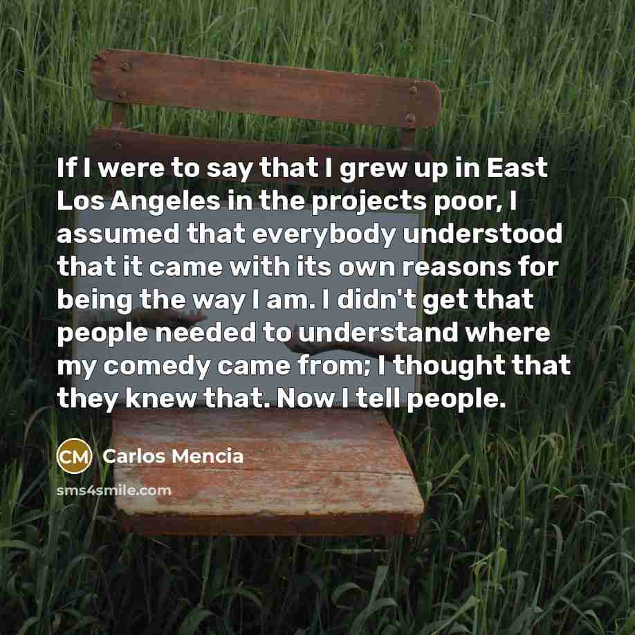 “If I were to say that I grew up in…” quote by Carlos Mencia