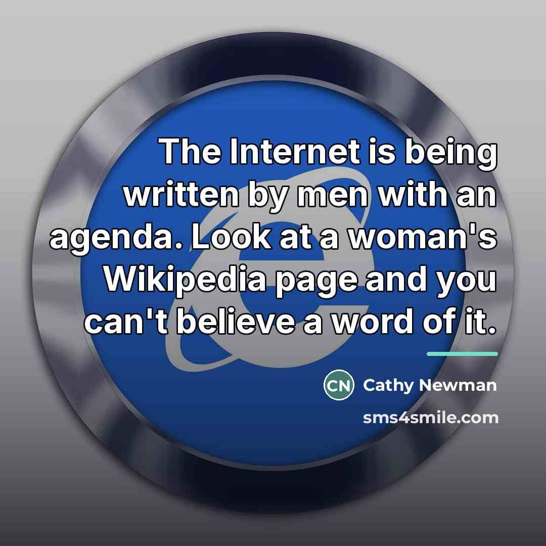“The Internet is being written by men with an agenda.…” quote by Cathy Newman