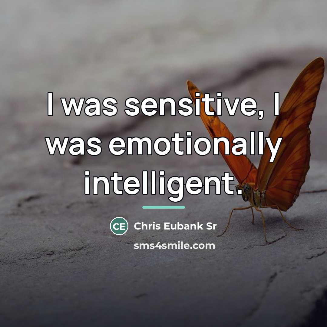 “I was sensitive, I was emotionally intelligent.…” quote by Chris Eubank Sr