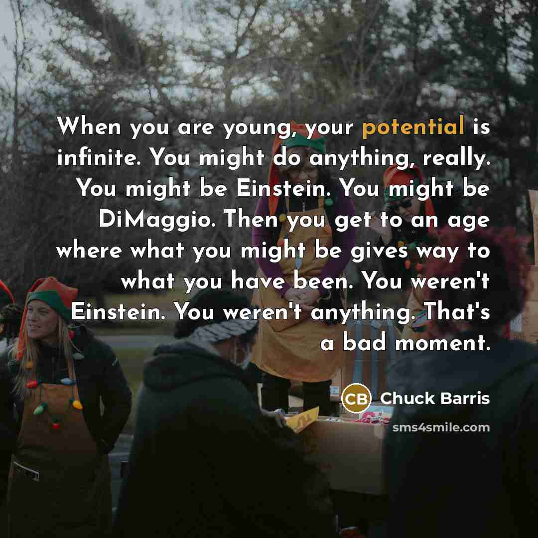 “When you are young, your potential is infinite. You might…” quote by Chuck Barris