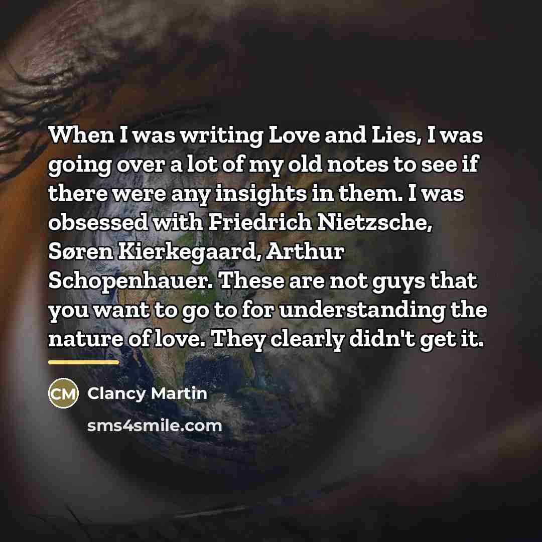 “When I was writing Love and Lies, I was going…” quote by Clancy Martin