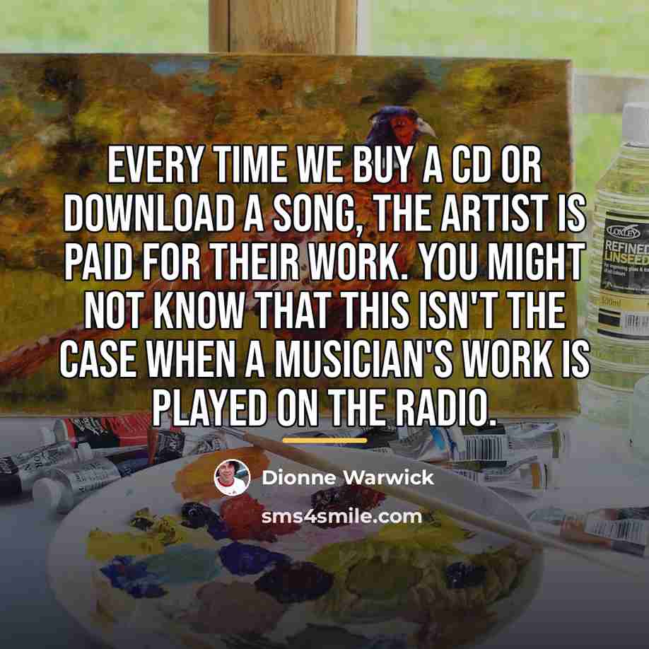 “Every time we buy a CD or download a song,…” quote by Dionne Warwick