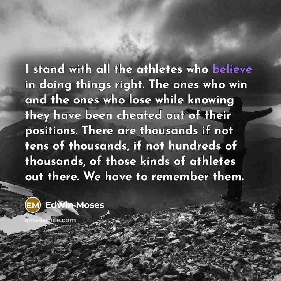 “I stand with all the athletes who believe in doing…” quote by Edwin Moses
