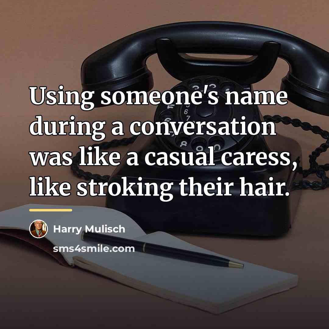 “Using someone's name during a conversation was like a casual…” quote by Harry Mulisch