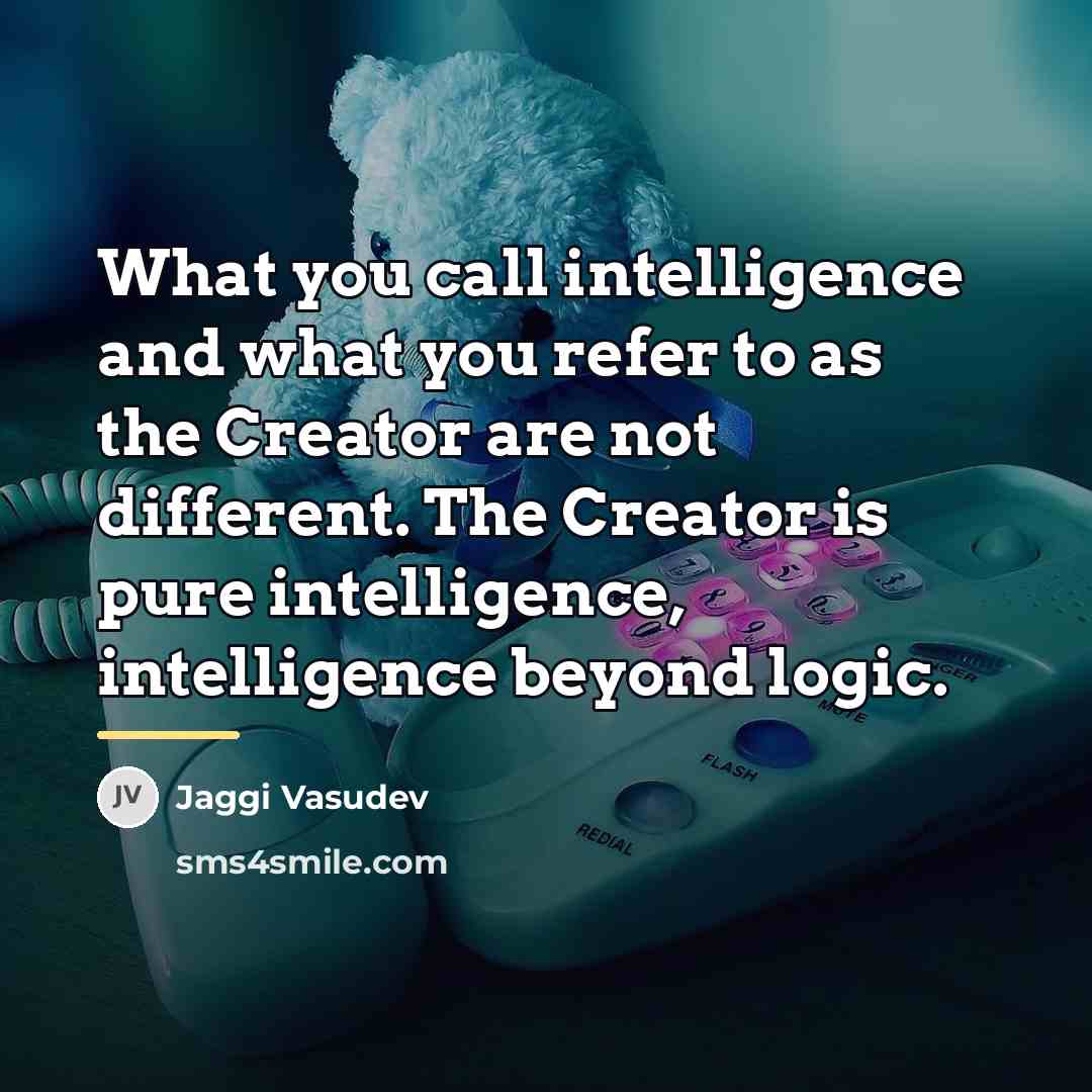 “What you call intelligence and what you refer to as…” quote by Jaggi Vasudev