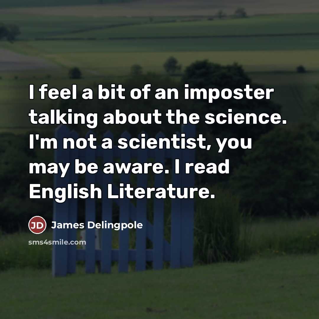 “I feel a bit of an imposter talking about the…” quote by James Delingpole