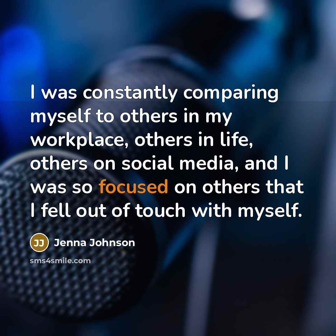 “I was constantly comparing myself to others in my workplace,…” quote by Jenna Johnson