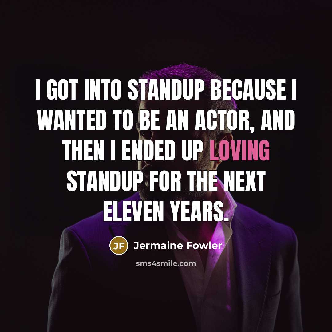 “I got into standup because I wanted to be an…” quote by Jermaine Fowler