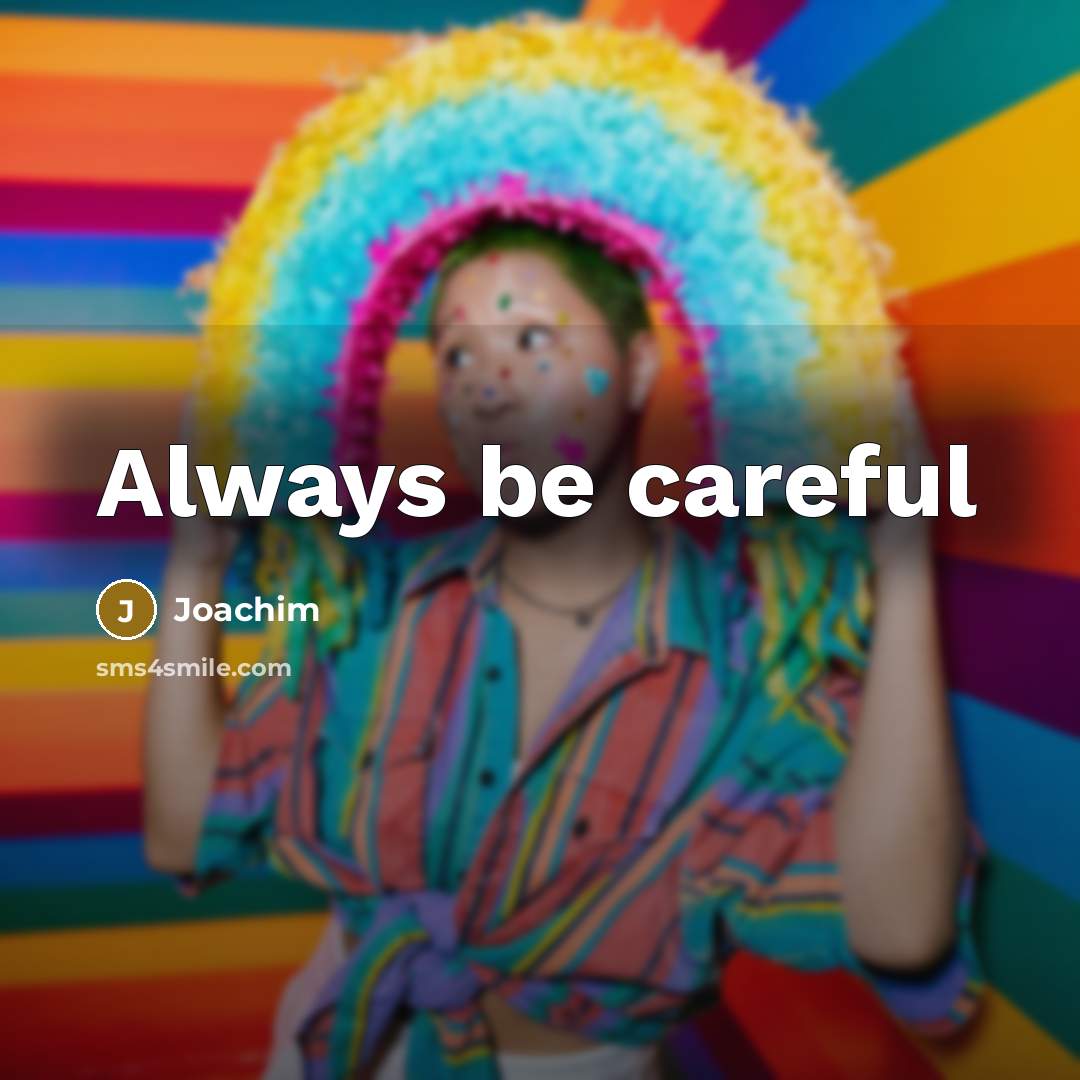 “Always be careful” quote by Joachim
