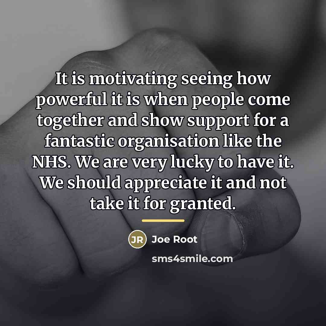 “It is motivating seeing how powerful it is when people…” quote by Joe Root