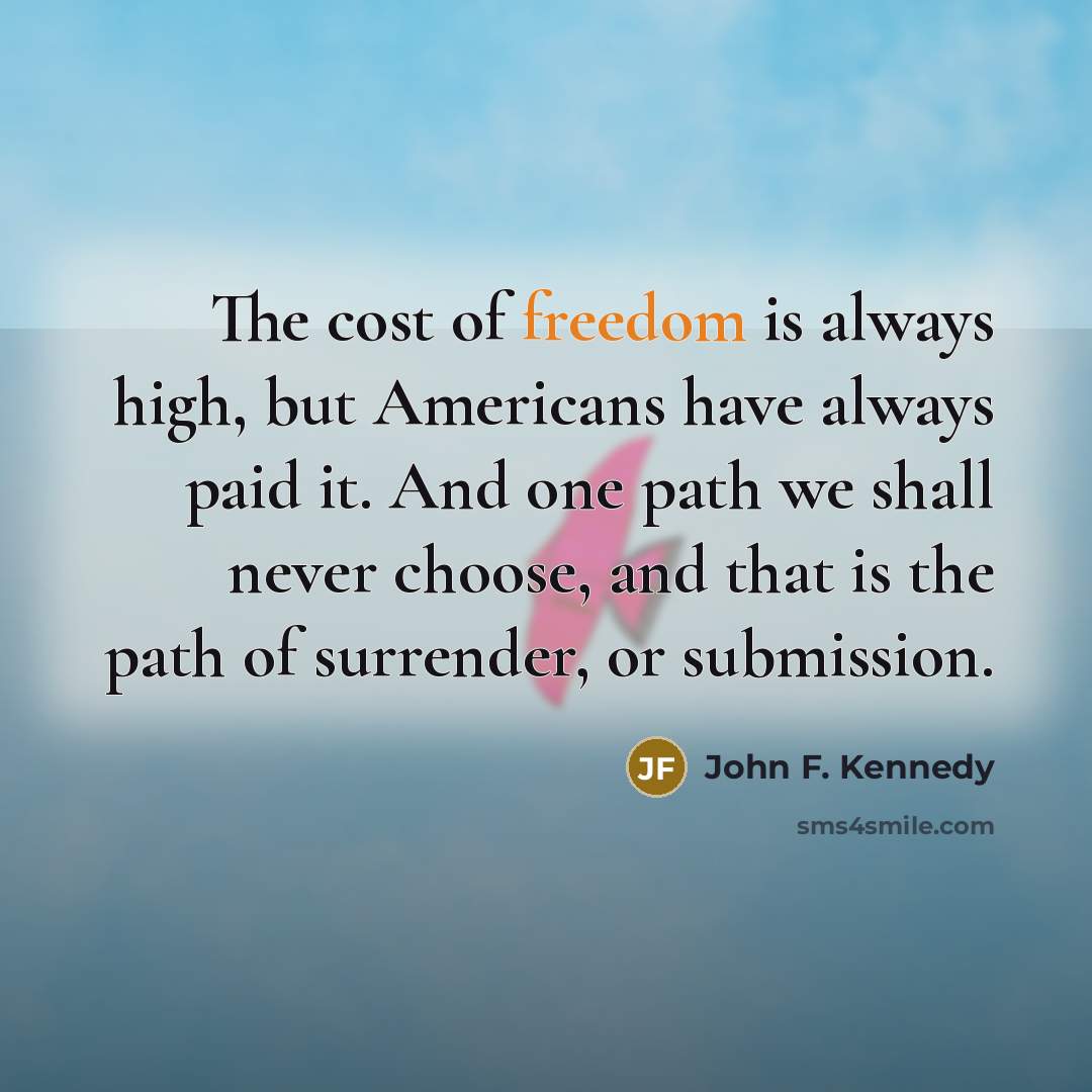 “The cost of freedom is always high, but Americans have…” quote by John F. Kennedy