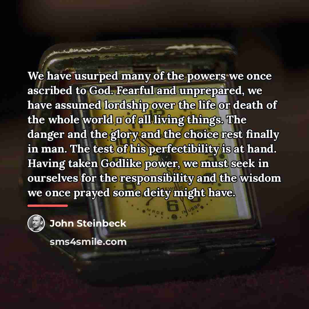 “We have usurped many of the powers we once ascribed…” quote by John Steinbeck