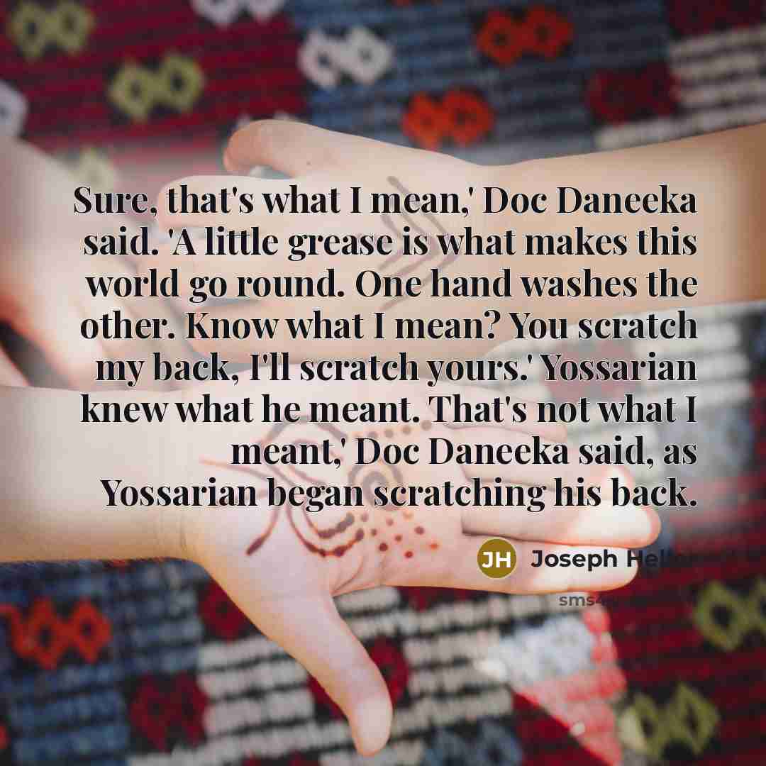 “Sure, that's what I mean,' Doc Daneeka said. 'A little…” quote by Joseph Heller