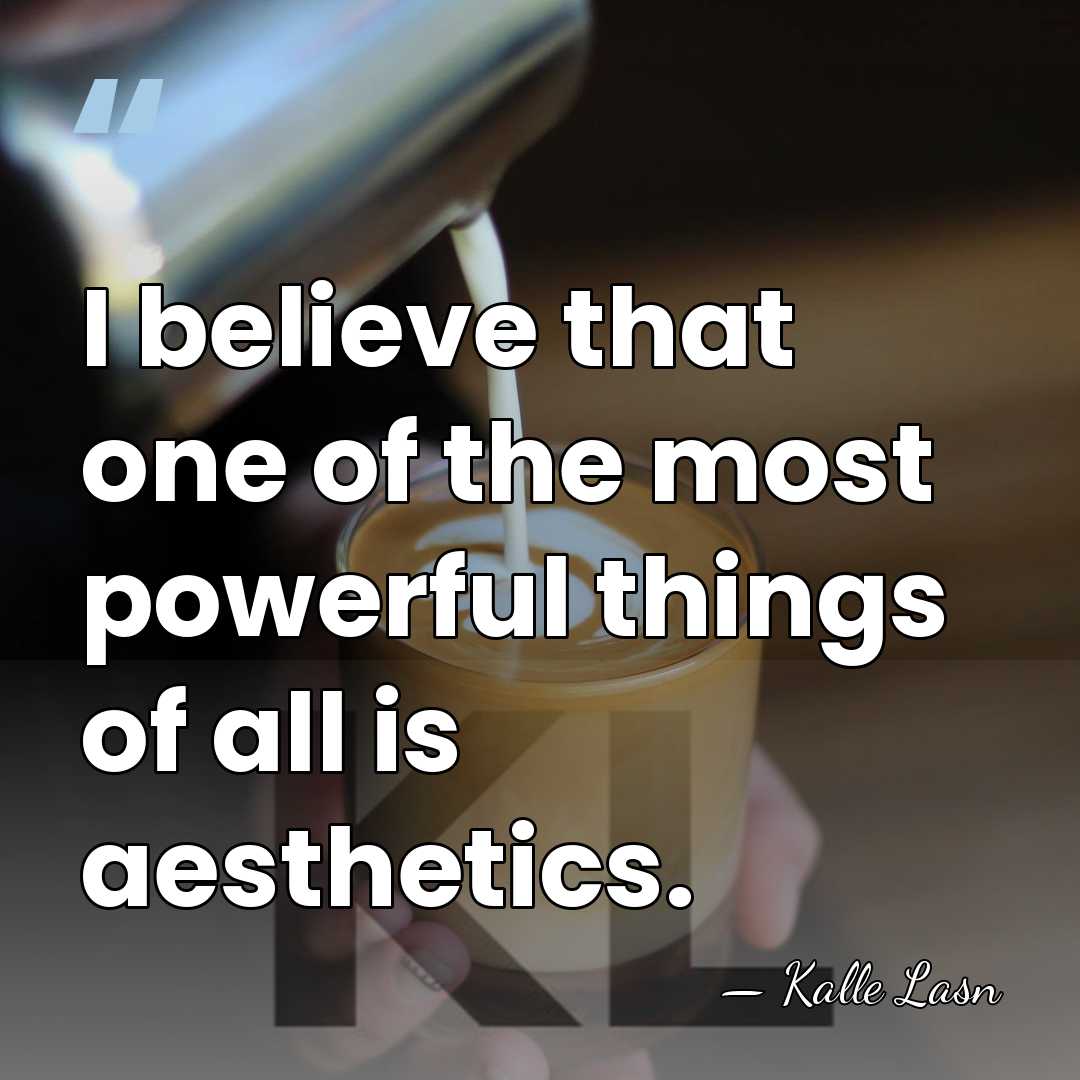 I believe that one of the most powerful things of all is&hellip; - Kalle Lasn