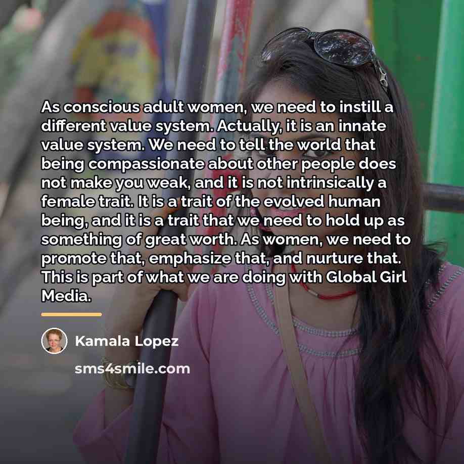 “As conscious adult women, we need to instill a different…” quote by Kamala Lopez