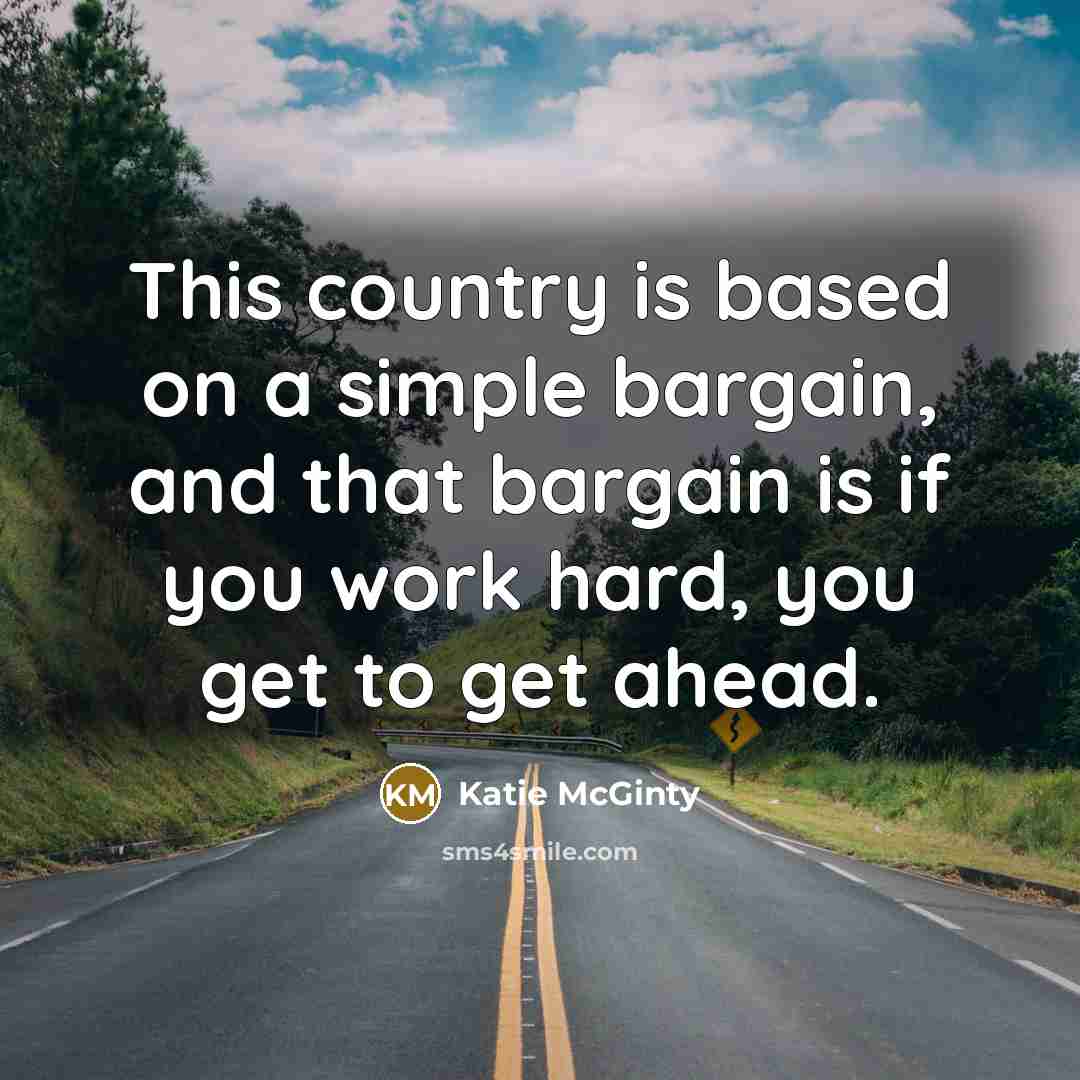 “This country is based on a simple bargain, and that…” quote by Katie McGinty