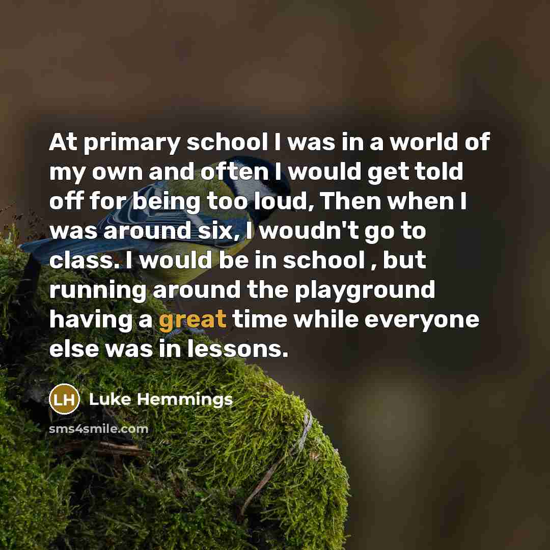 “At primary school I was in a world of my…” quote by Luke Hemmings