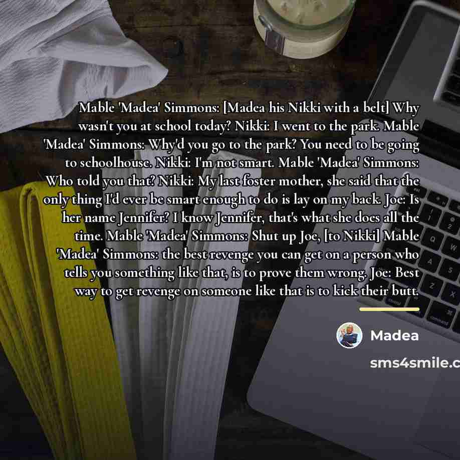 “Mable 'Madea' Simmons: [Madea his Nikki with a belt] Why…” quote by Madea