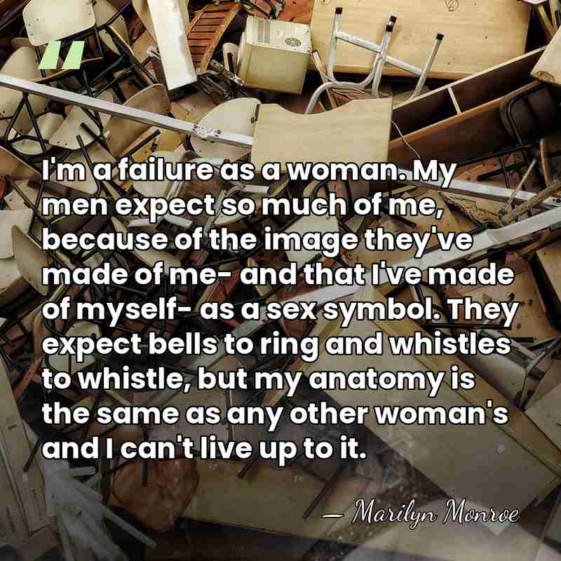 I'm a failure as a woman. My men expect so much of&hellip; - Marilyn Monroe