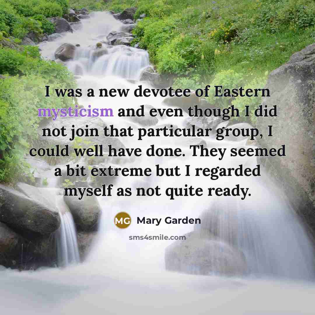 “I was a new devotee of Eastern mysticism and even…” quote by Mary Garden
