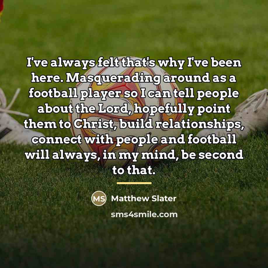 “I've always felt that's why I've been here. Masquerading around…” quote by Matthew Slater