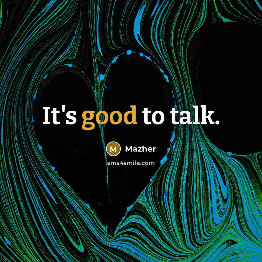 “It's good to talk.…” quote by Mazher