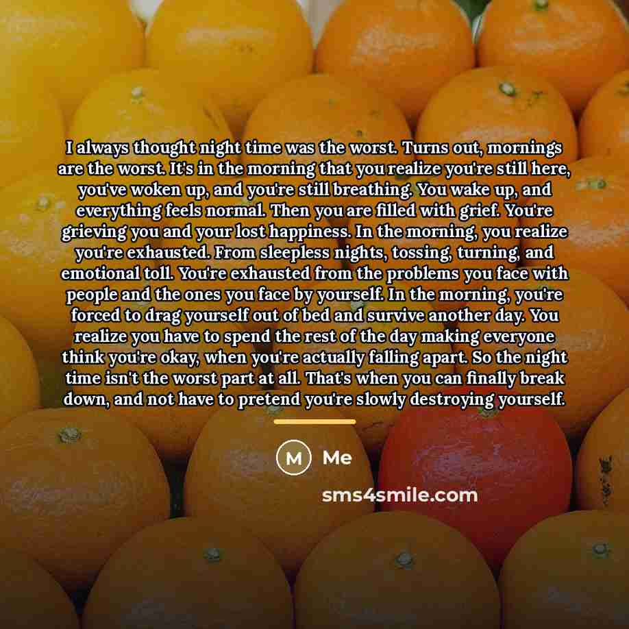 “I always thought night time was the worst. Turns out,…” quote by Me