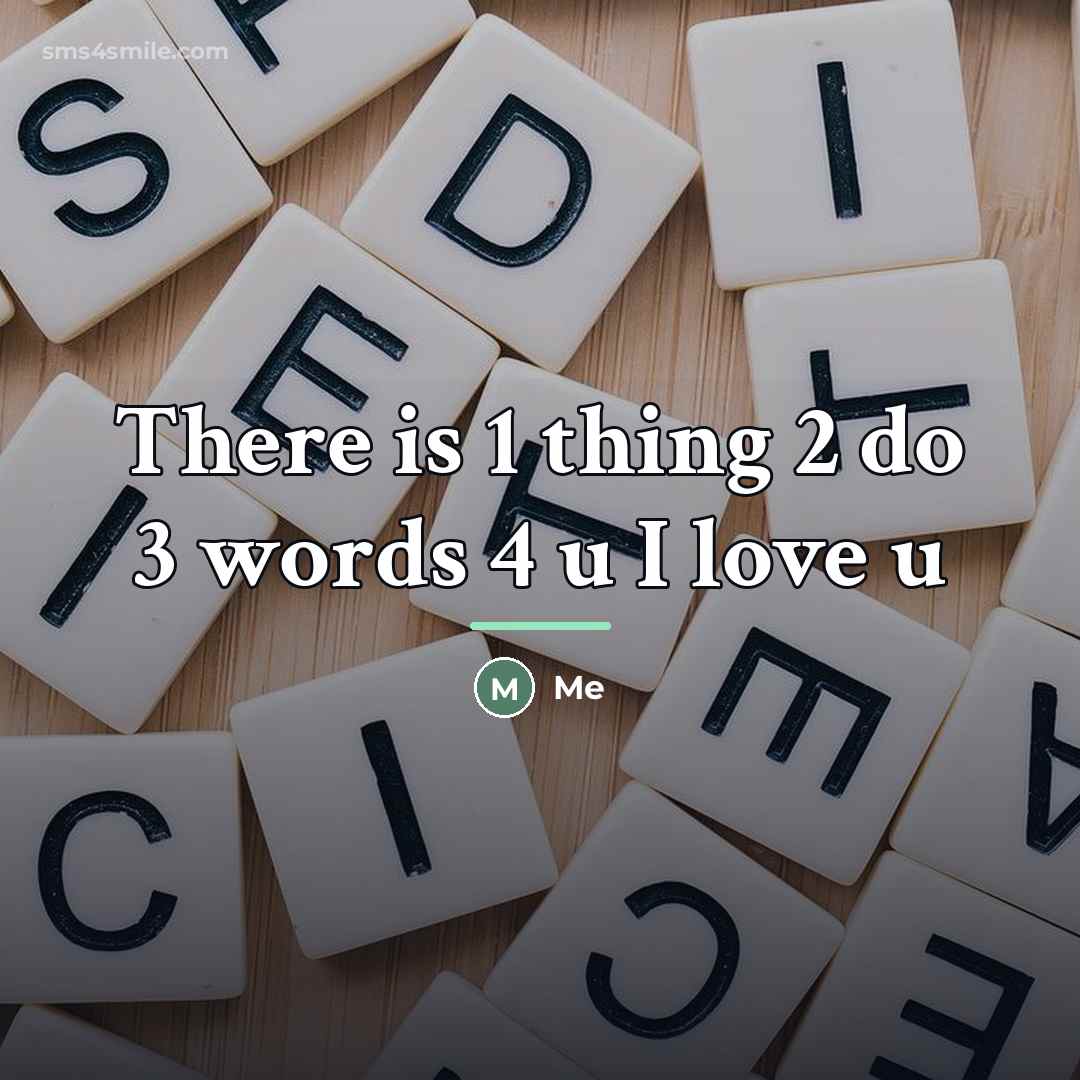 “There is 1 thing 2 do 3 words 4 u…” quote by Me