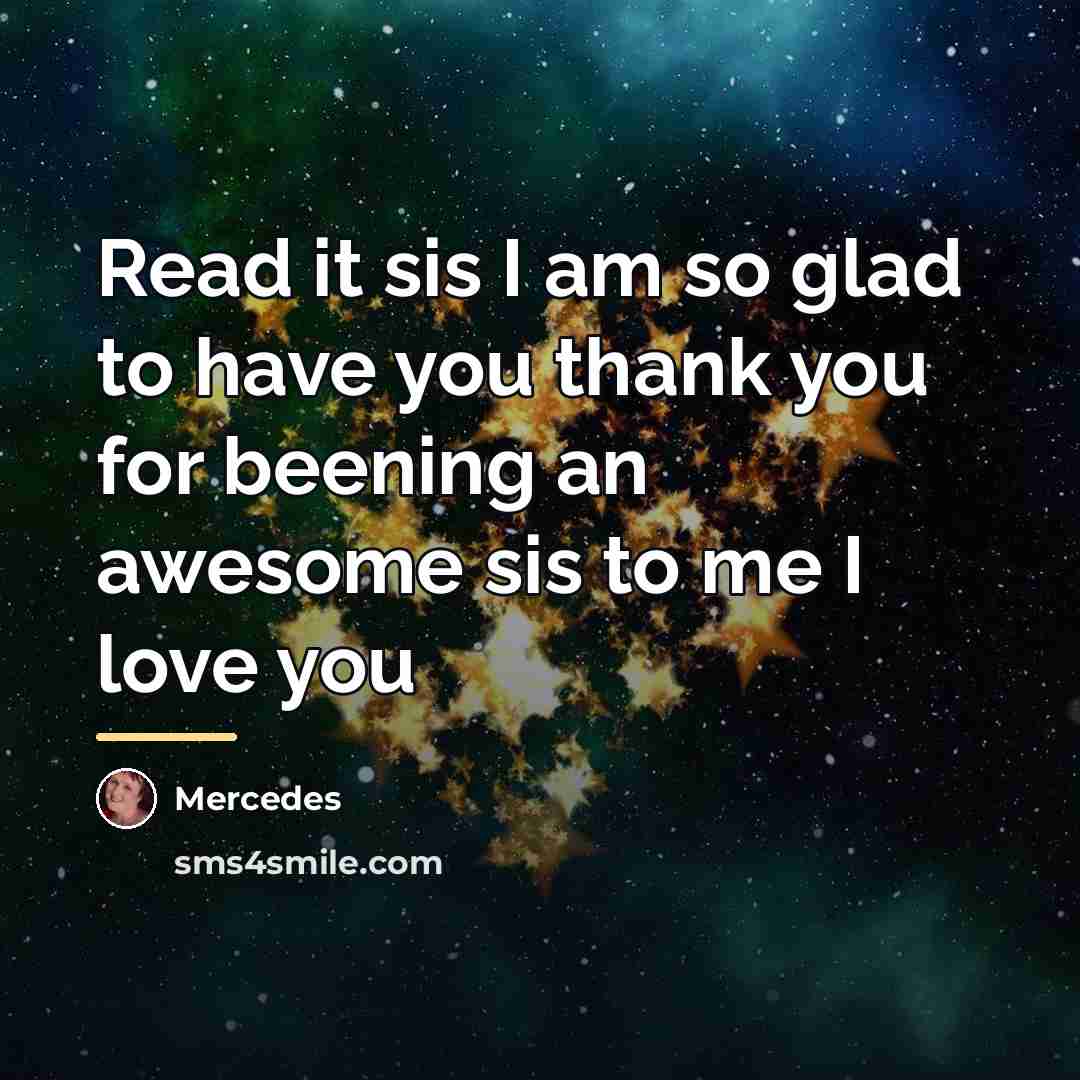 “Read it sis I am so glad to have you…” quote by Mercedes