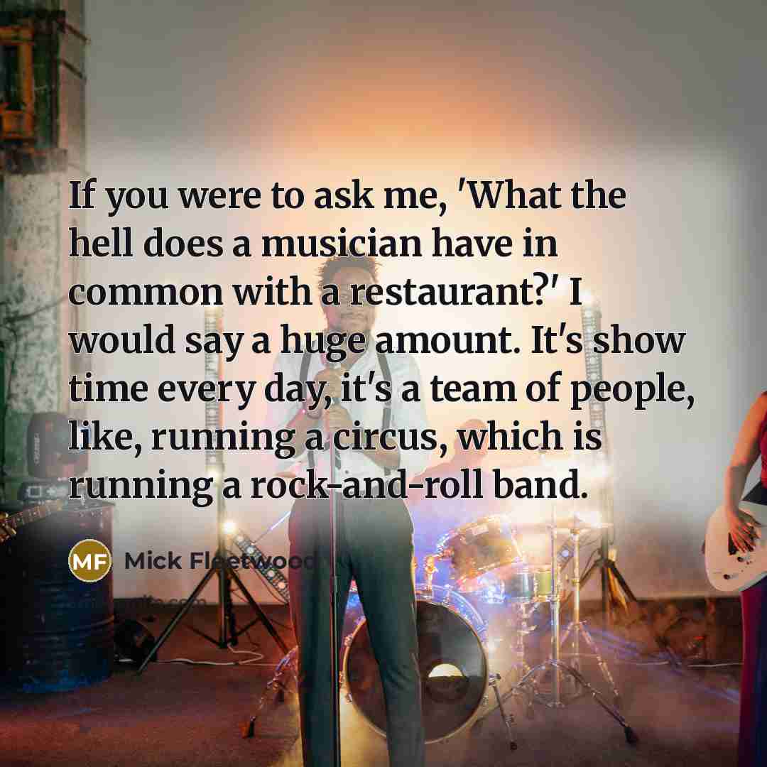 “If you were to ask me, 'What the hell does…” quote by Mick Fleetwood