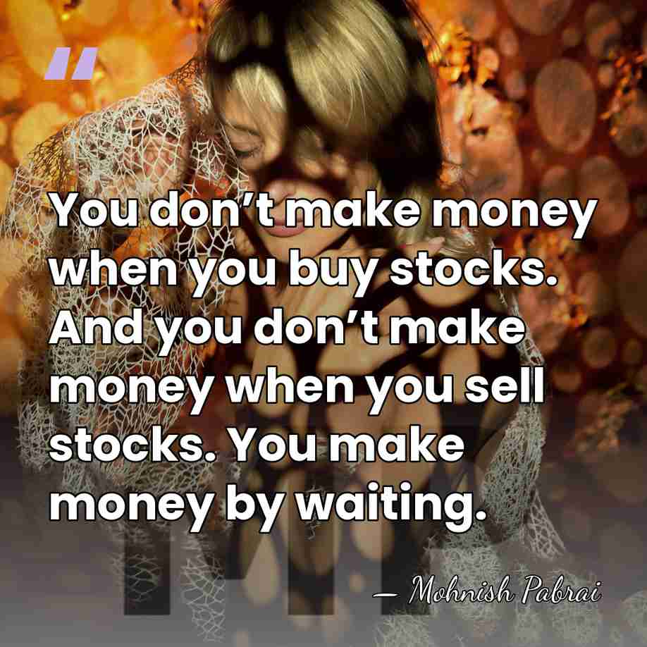 You don’t make money when you buy stocks. And you don’t make&hellip; - Mohnish Pabrai