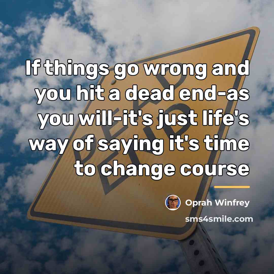 “If things go wrong and you hit a dead end-as…” quote by Oprah Winfrey