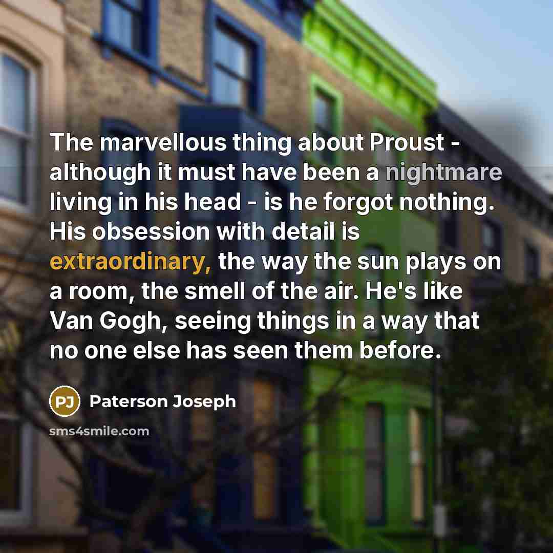 “The marvellous thing about Proust - although it must have…” quote by Paterson Joseph