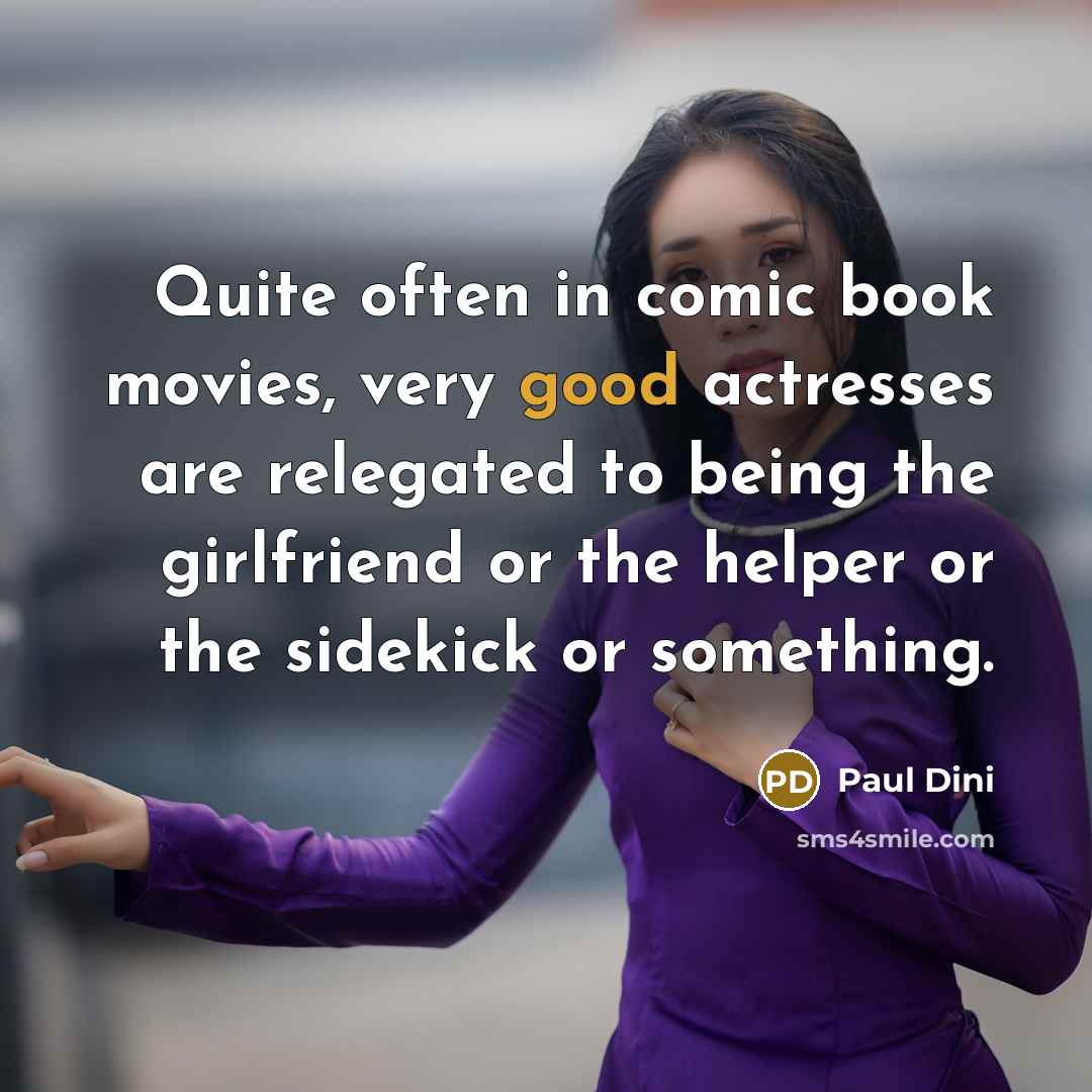 “Quite often in comic book movies, very good actresses are…” quote by Paul Dini