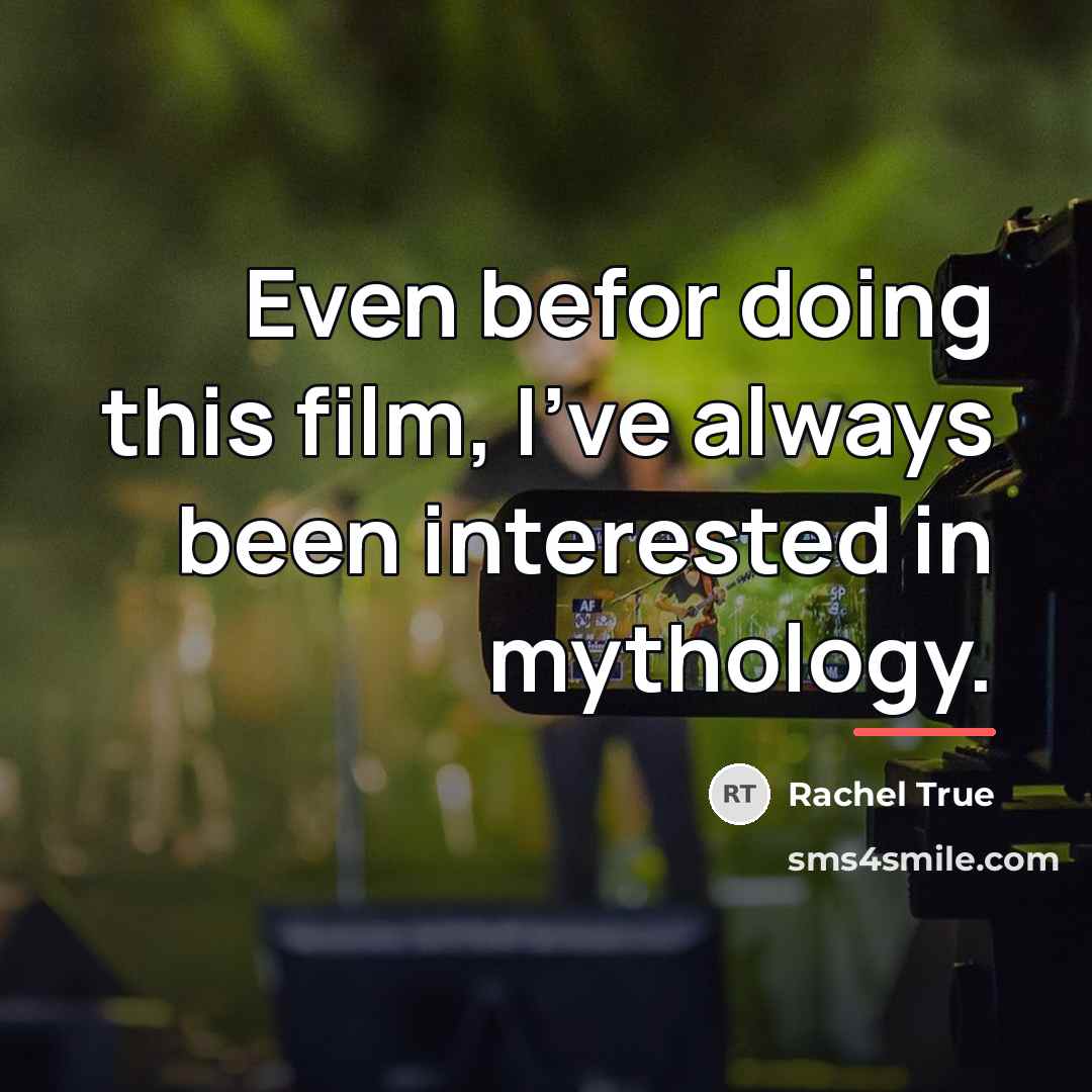 “Even befor doing this film, I've always been interested in…” quote by Rachel True